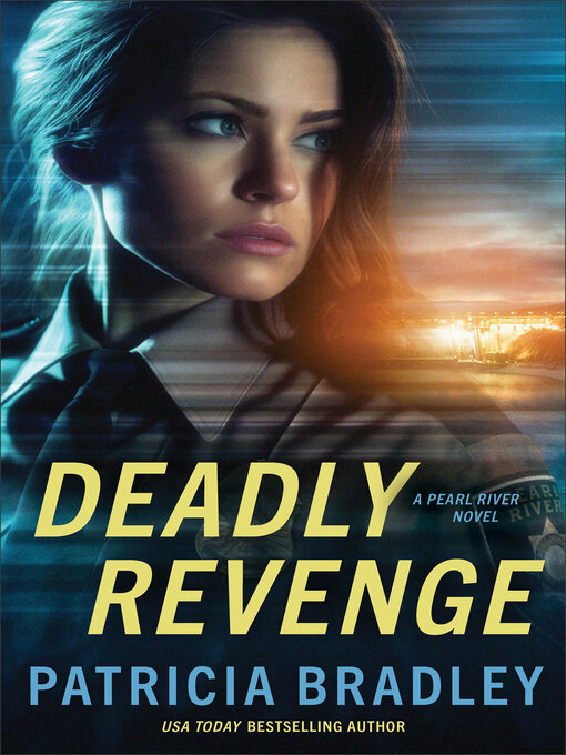 Title details for Deadly Revenge by Patricia Bradley - Available